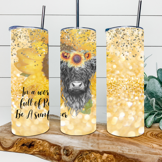 20 OZ Skinny Tumbler Highland Cow In a world full of Roses be a Sunflower